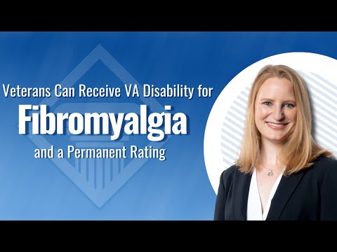 Veterans Can Receive VA Disability for Fibromyalgia and a Permanent Rating