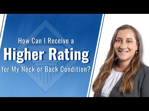 What You Need To Show The VA To Receive A Higher Rating For Neck &amp; Back Disabilities?