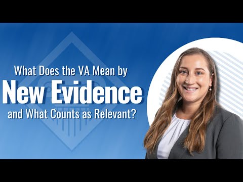 You Received A Denial From The VA... What Is New And Relevant Evidence?