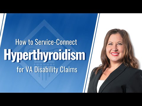 Hyperthyroidism VA Ratings: How to Service-Connect Veterans Disability Claims for Hyperthyroidism