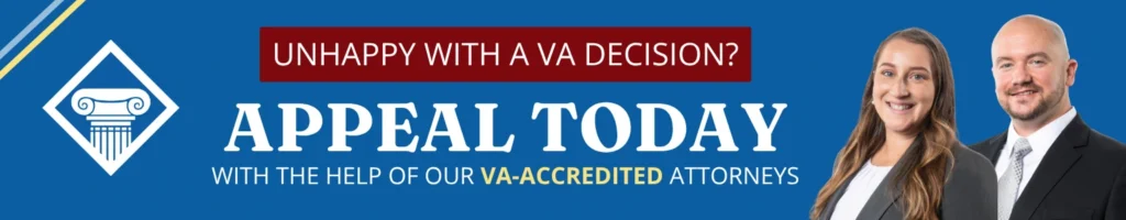 Unhappy with a VA decision? Appeal today with the help of our VA-accredited attorneys.