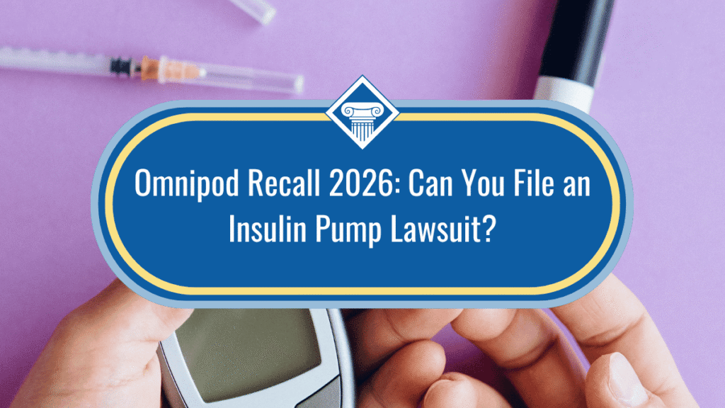 Image of diabetes management supplies on top of a lavender background. A person holds a glucose monitor in their hands above the other supplies. The title of the article, "Omnipod Recall 2026: Can You File an Insulin Pump Lawsuit?" sits in the middle of the image inside a blue oval with a yellow and light blue border around it.