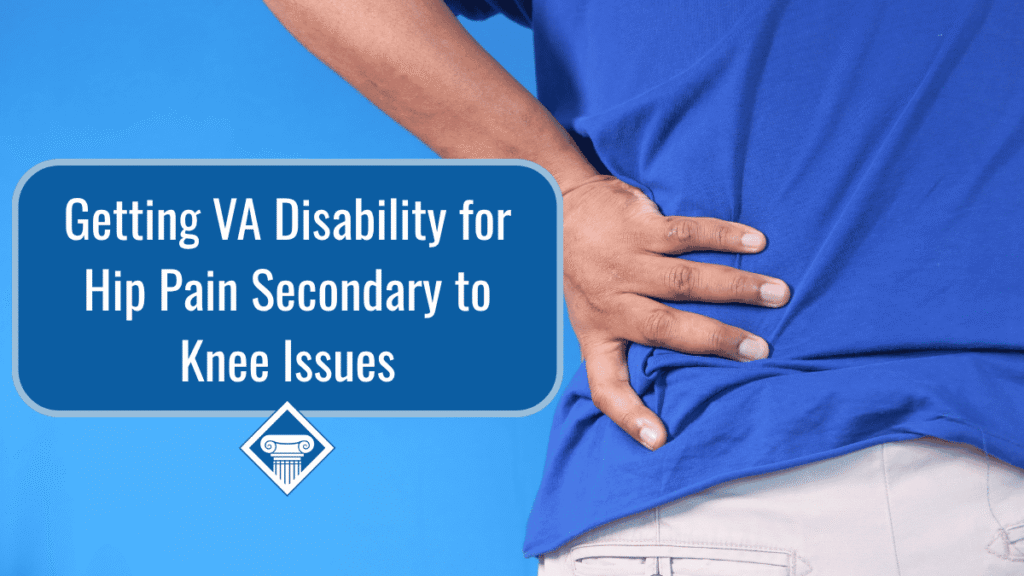 Photo of the back of a person wearing a blue shirt and holding their hip. Article title is to the left: Getting VA Disability Secondary to Knee Issues