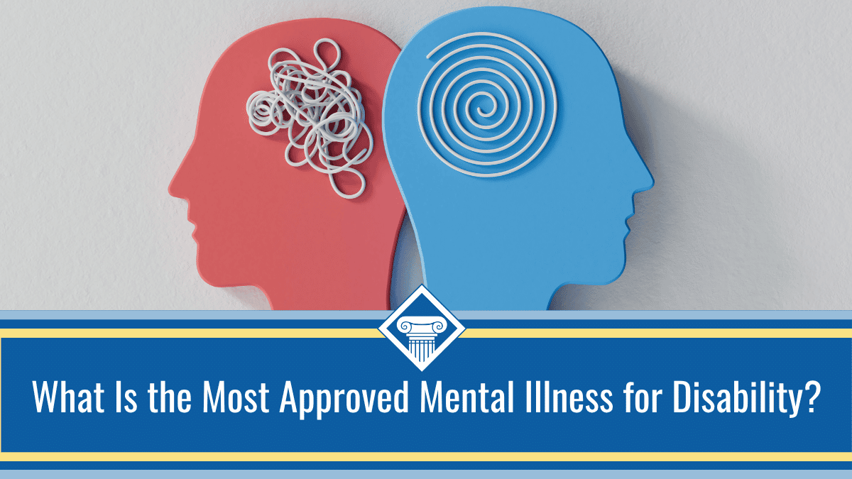 Disability for Mental Illness: What Conditions Are Most Likely to Be Approved?