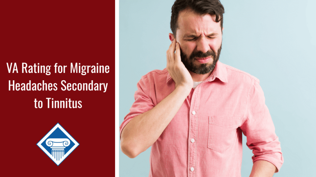 Photo of a bearded man wearing a coral button-up shirt holding his ear with one hand and grimacing in pain. Article title is to the left: "VA Rating for Migraine Headaches Secondary to Tinnitus"