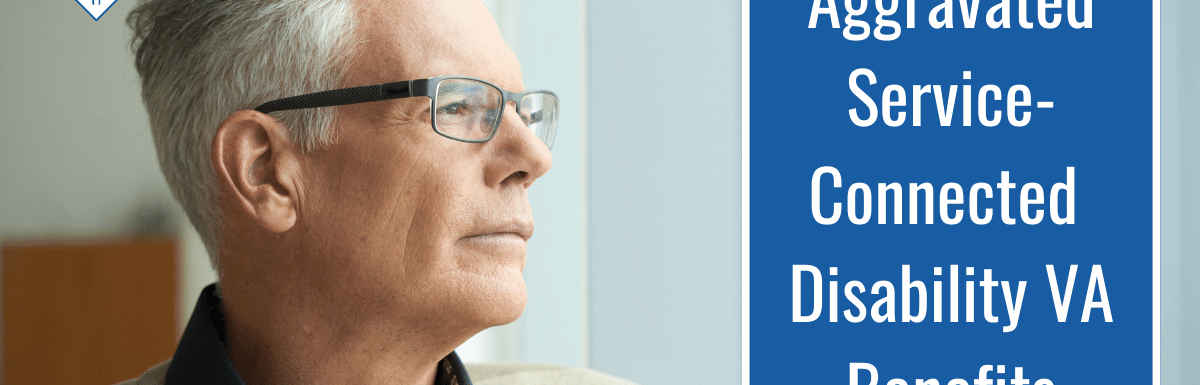 A man with white hair and glasses in a collared shirt gazes out a window. Over the image is a blue box reading the article title: Aggravated service-connected disability VA benefits