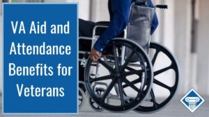 Picture of a person in a wheelchair with article title to the left: VA Aid and Attendance Benefits for Veterans