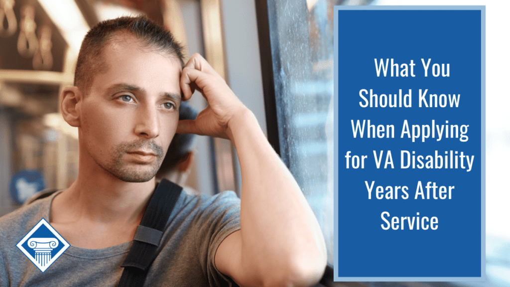 Man looking out a window. Article title is on the right "What You Should Know When Applying for VA Disability Years after Service."