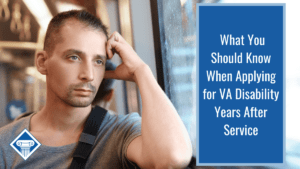 Man looking out a window. Article title is on the right "What You Should Know When Applying for VA Disability Years after Service."