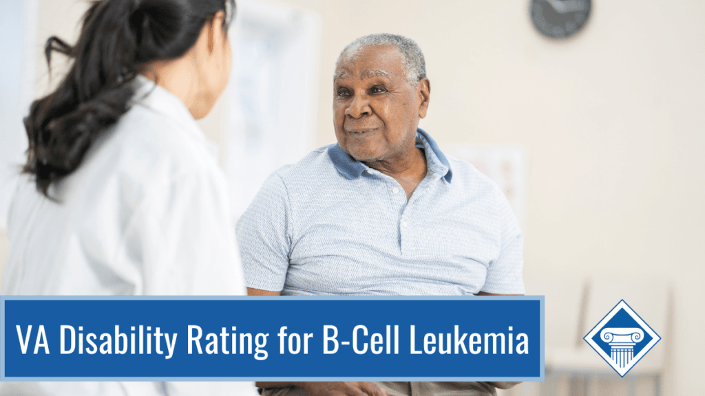 An older man sits in a doctor's office, facing a doctor whose back is turned to the camera. Over the  image is the Woods & Woods logo and the article title: VA Disability Rating for B-Cell Leukemia