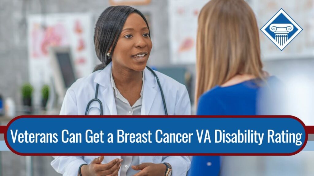 A doctor is speaking to a woman and our article title is at the bottom: Veterans can get a breast cancer VA disability rating. 