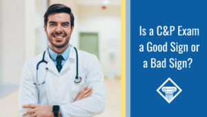 An image of a young male doctor wearing a white jacket and stethoscope. Alongside the image is a blue banner reading the article title: Is a C&P exam a good sign or a bad sign?