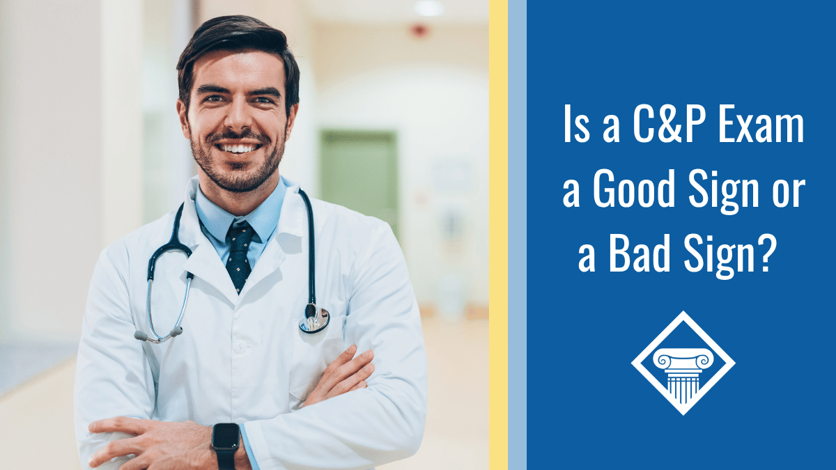 Is a C&P Exam a Good Sign?