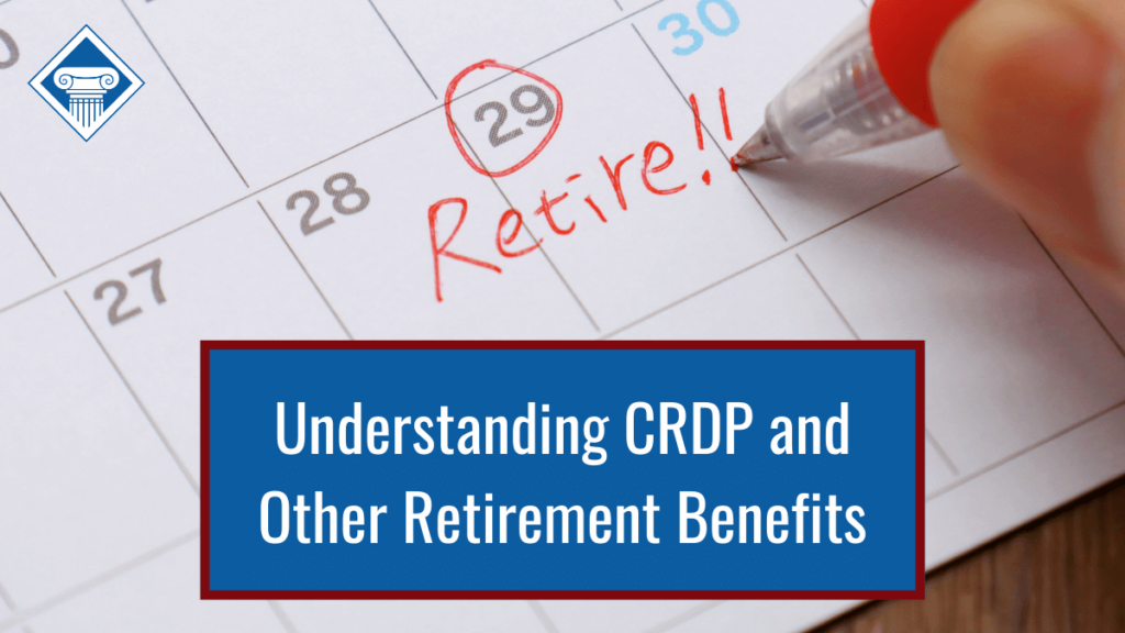 A person circles the date on a calendar and writes the word 'retire.' Over the image is a blue box reading the article title: Understanding CRDP and other retirement benefits