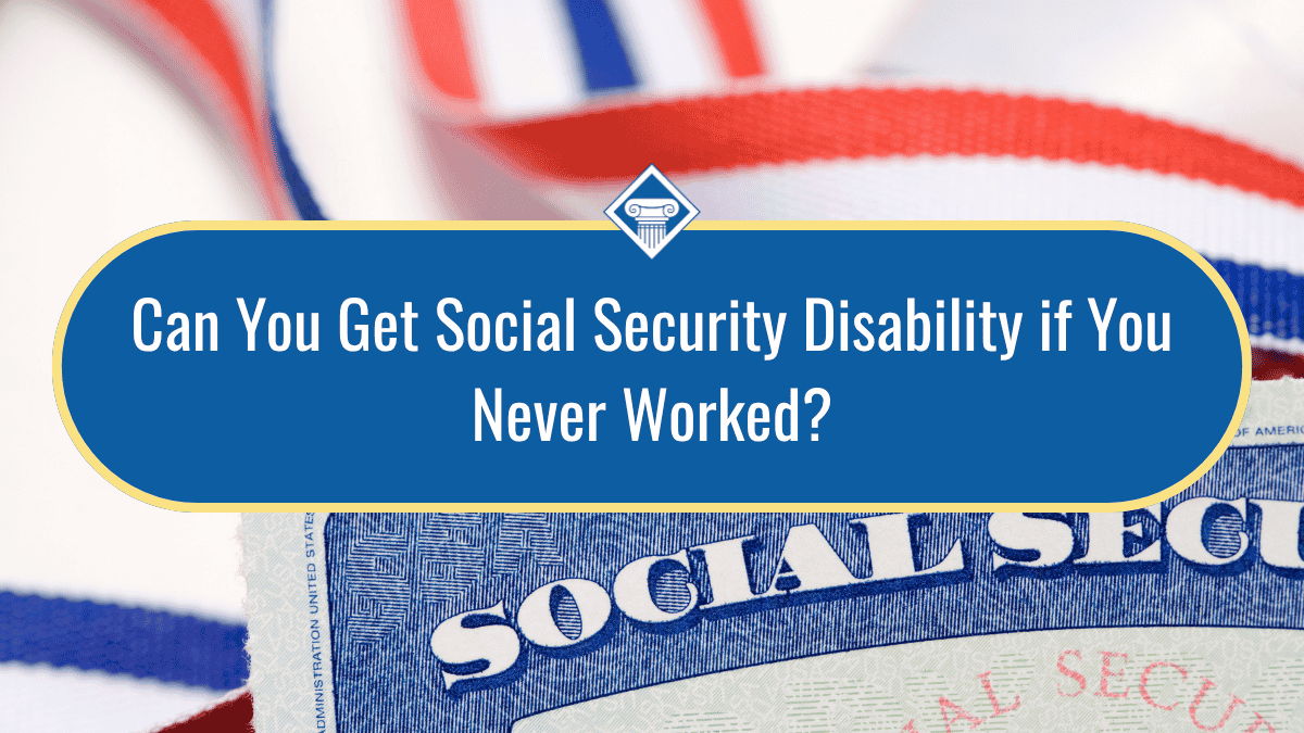 Can You Get Disability if You Never Worked?