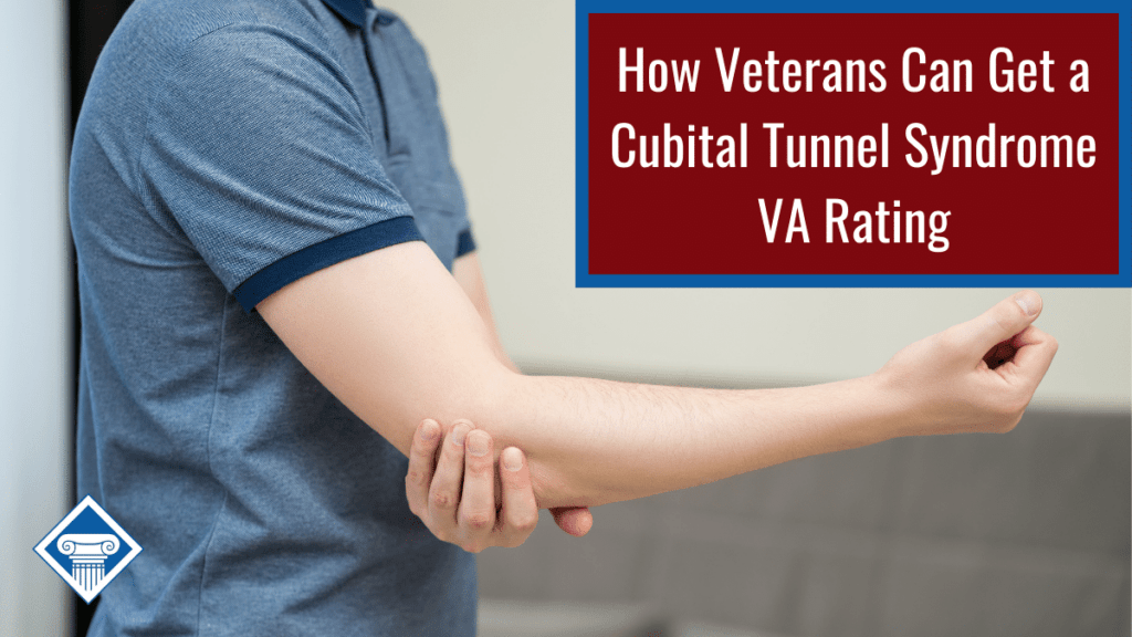 An image of a person in a short sleeved blue shirt holding their elbow. Over the image is a red box reading the article title: How veterans can get a cubital tunnel syndrome VA rating