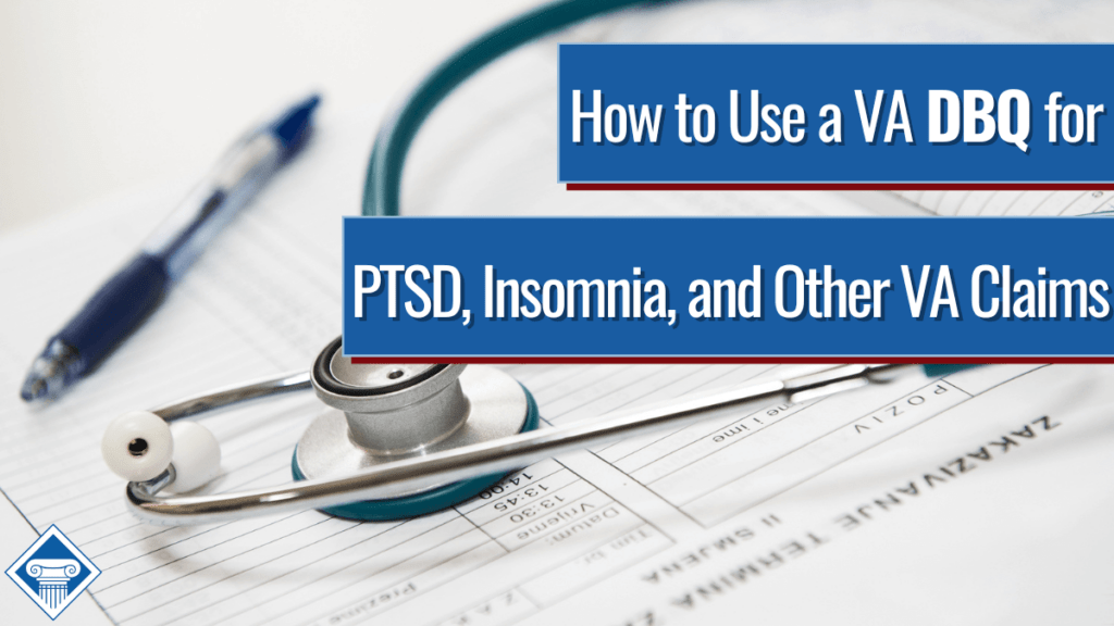 Text: How to use a VA DBQ for PTSD, insomnia, and other VA claims. Image: stethoscope