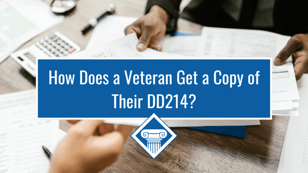 Photo of a person handing another person some files over a table. Article title is across the center of the photo: How Does a Veteran Get a Copy of Their DD214?