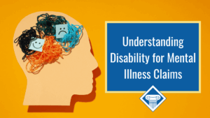 Image of a paper cut out with a tangle of yarn representing a brain on a yellow background with the title of the article, "Understanding Disability for Mental Illness Claims" in a blue box to the right.