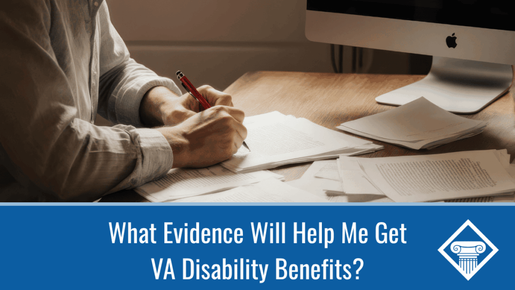 Photo of a person sitting at a desk with a bunch of paperwork strewn about. Article title is across the bottom: What evidence will help me get VA disability benefits?