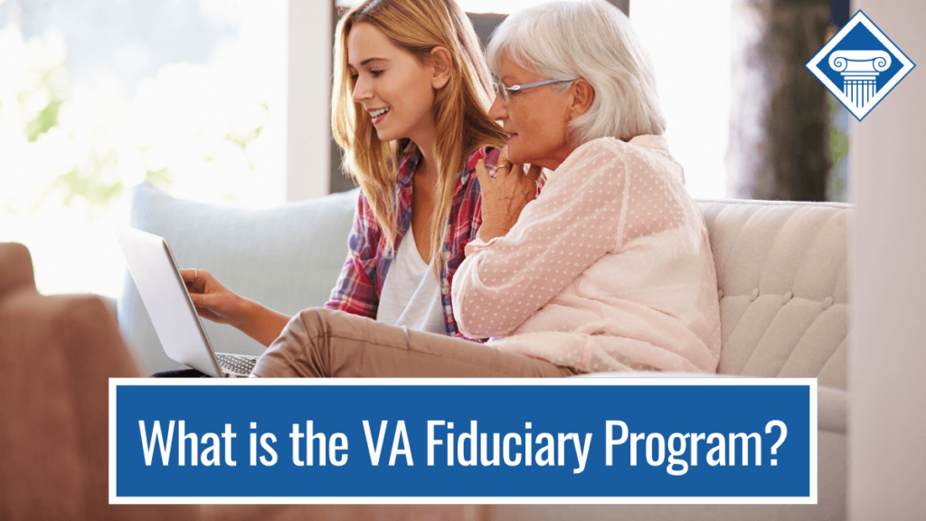 Photo of an old woman sitting on a couch with a young woman looking at a computer. Article title is across the bottom: What is the VA Fiduciary Program?
