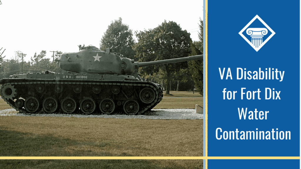 An image of an M26 Pershing tank from the World War II era on display at Fort Dix. Over the image is a blue box reading the article title: VA disability for Fort Dix water contamination