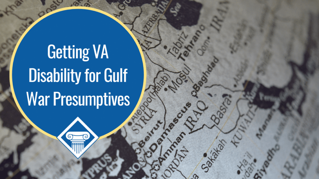 A map of parts of Asia including Iraq, Jordan, Iran, and Kuwait. Over the image is a blue circle reading the article title: Getting VA disability for Gulf War presumptives