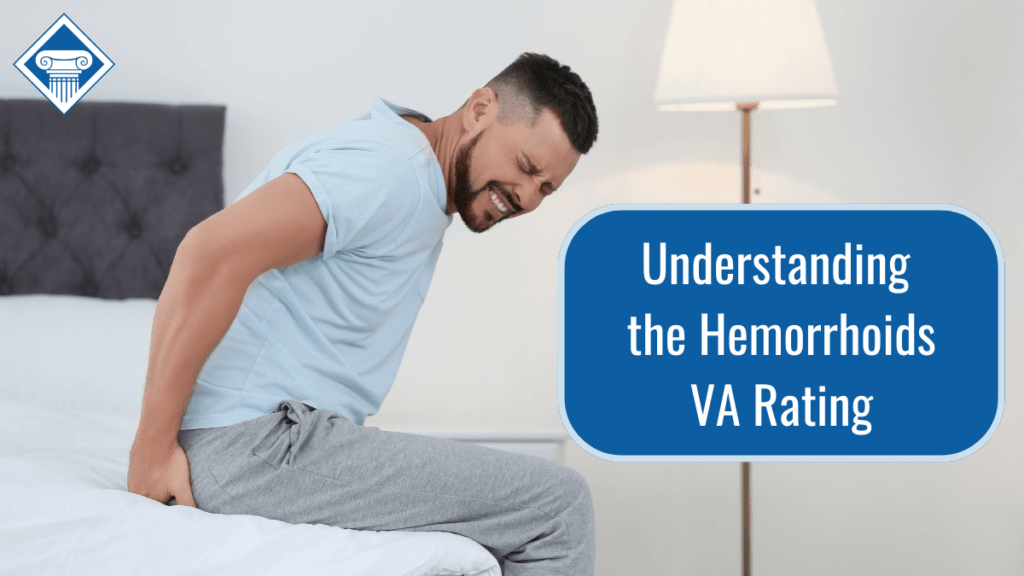 Man sitting down in pain with the title to the side: Understanding the Hemorrhoids VA Rating. 