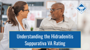 An image of a man sitting in a doctor's office, talking to a female doctor. Over the image is a blue box reading the article title: Understanding the hidradenitis suppurativa VA rating