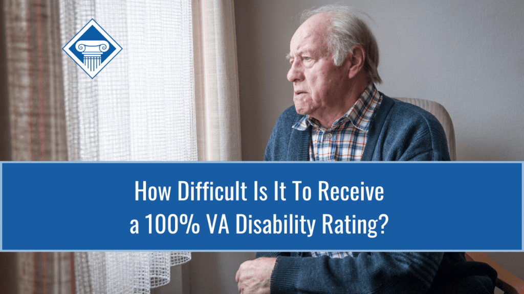 An elderly man in a plaid button up shirt and blue sweater sits in a chair and looks out the window. Over the image is the Woods & Woods logo and a blue box reading the article title: How difficult is it to receive a 100% VA disability rating?