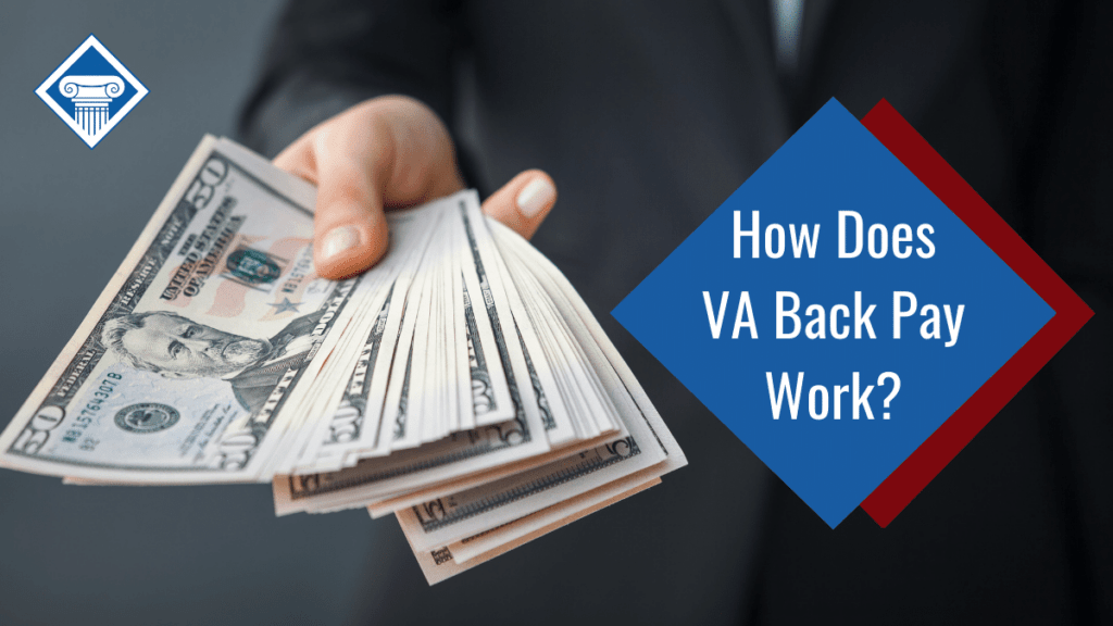 A person's hand holding out a stack of $50 bills. Over the image is our logo and a blue triangle reading the article title: How does VA back pay work?