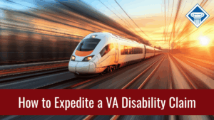 Photo of a train moving quickly at sunset. Article title is across the bottom of the photo: How to Expedite a VA Disability Claim