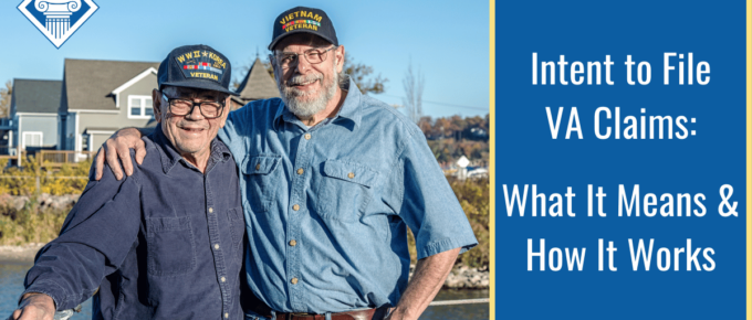 Two veterans stand side by side with an arm around the other. Over the image is a blue box reading the article title: Intent to File VA claims: what it means and how it works