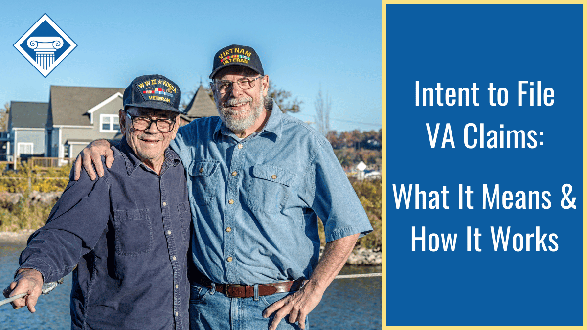 Two veterans stand side by side with an arm around the other. Over the image is a blue box reading the article title: Intent to File VA claims: what it means and how it works
