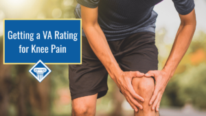A person holds their knee in pain or discomfort. over the image is a blue box reading the article title: Getting a VA rating for knee pain