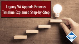 Photo of a wall with four steps and a lightbulb on the top step. A person's hand is touching the top step. Article title is in the top left corner: Legacy VA Appeals Process Explained Step-by-Step