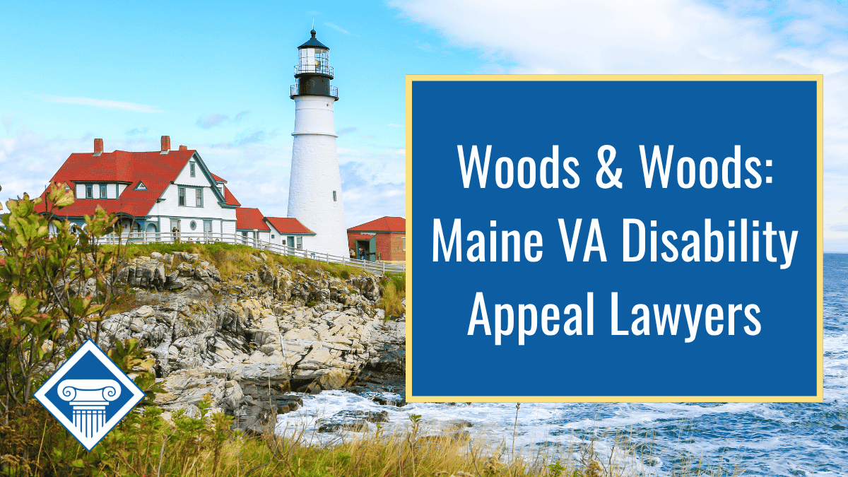 An image of a lighthouse on a rocky outcropping over the water with an orange-roofed building alongside it. Over the image is a blue box reading the article title: Woods & Woods: Maine VA Disability Appeal Lawyers