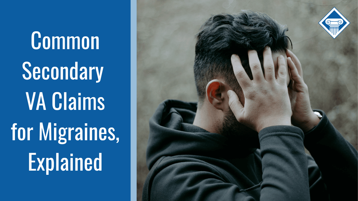 An image of a man holding onto his head. Alongside him is a blue banner reading the article title: Common secondary VA claims for migraines explained