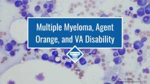 A sample of what multiple myeloma can look like under a microscope. Over the image is a blue box reading the article title: Multiple myeloma, Agent Orange, and VA disability