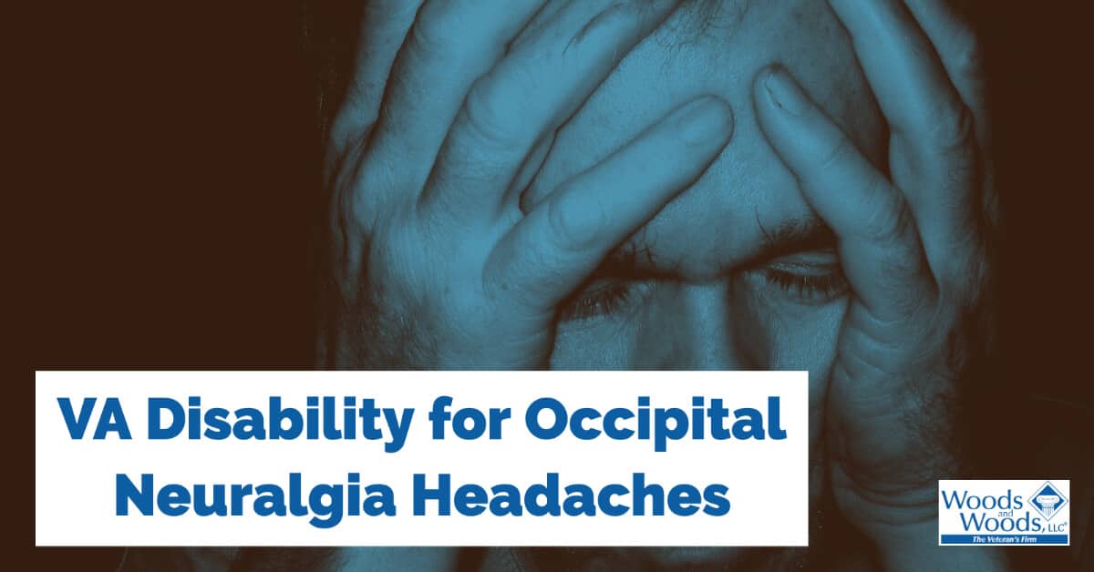 man with a headache holding his forehead with both hands. Our title is over his face: VA Disability for Occipital Neuralgia headaches