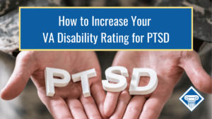 Hands of a person in camouflage holding the letters PTSD in their hands. Our title is at the top, How to Increase your VA disability Rating for PTSD.