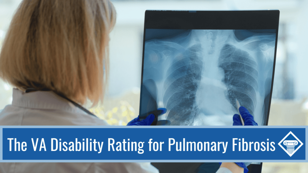 A blonde doctor wearing blue gloves holds up x-rays of a patient's chest and lungs. Over the image is a banner reading the article title: The VA disability rating for pulmonary fibrosis.