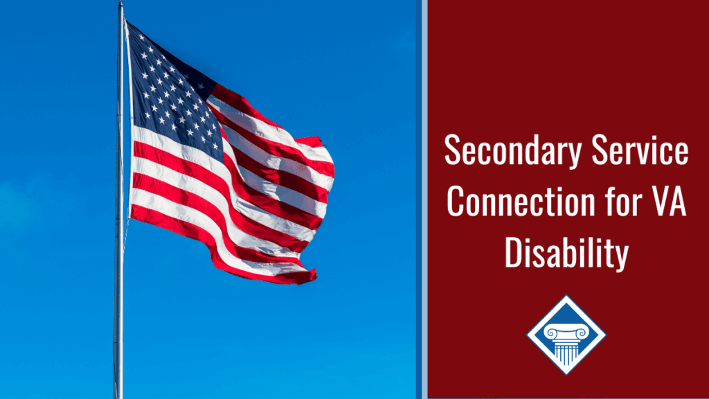 Photo of an American flag waving on a pole against a light blue sky. Article title is to the right: Secondary Service Connection for VA Disability