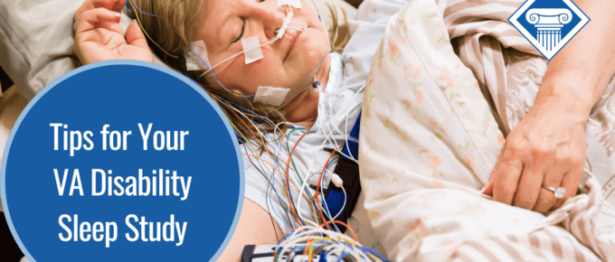 A picture of a woman with tubes and monitors attached to her body, laying in a bed. Over the image is a blue circle reading the article title: tips for your VA disability sleep study