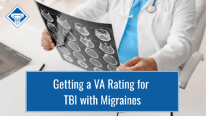 Photo of a doctor looking at a brain scan. Article title is across the bottom: Getting a VA Rating for TBI with Migraines