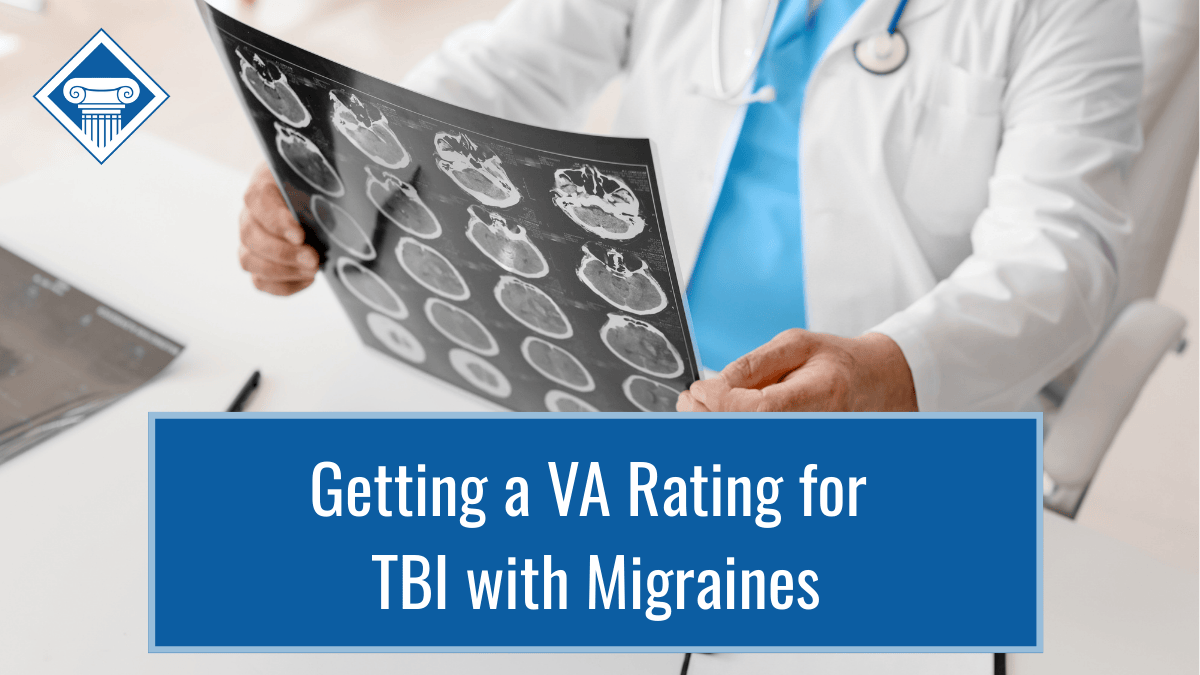 Photo of a doctor looking at a brain scan. Article title is across the bottom: Getting a VA Rating for TBI with Migraines