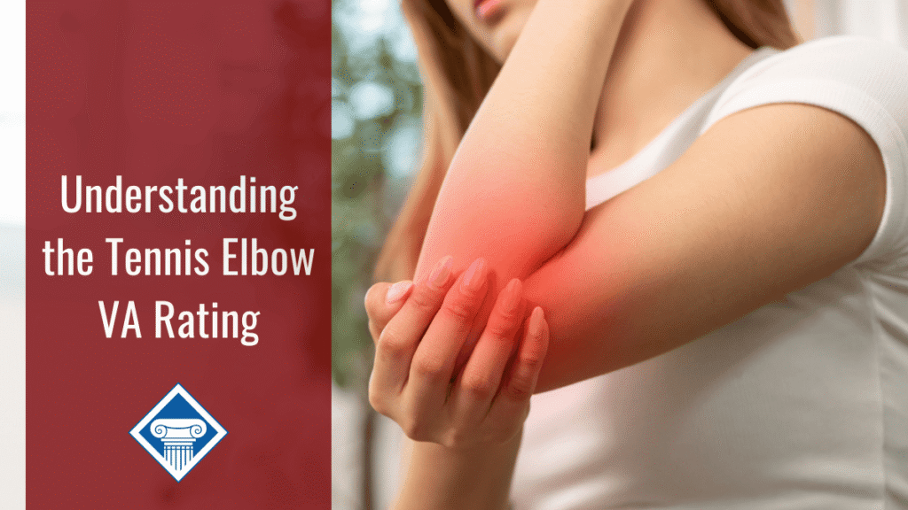 Photo of a woman in a white t-shirt holding her elbow with her elbow highlighted in red to indicate pain. Article title is to the left: Understanding the Tennis Elbow VA Rating