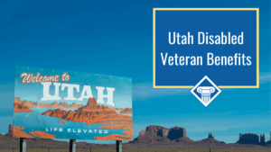 An image of a bright blue sky and a sign that says welcome to Utah. Over the image is a blue box reading the article title: Utah disabled veteran benefits