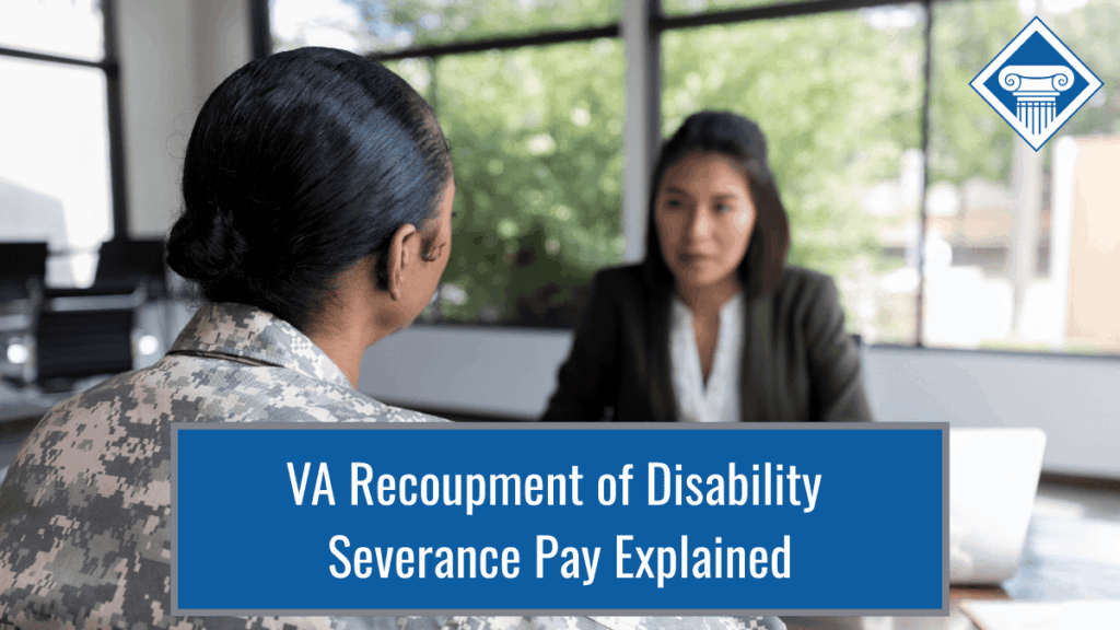 Photo of a woman sitting at a table with a computer on it talking to another woman who's back is turned and who is wearing military fatigues. Article title is across the bottom of the screen: "VA Recoupment of Disability Severance Pay Explained."