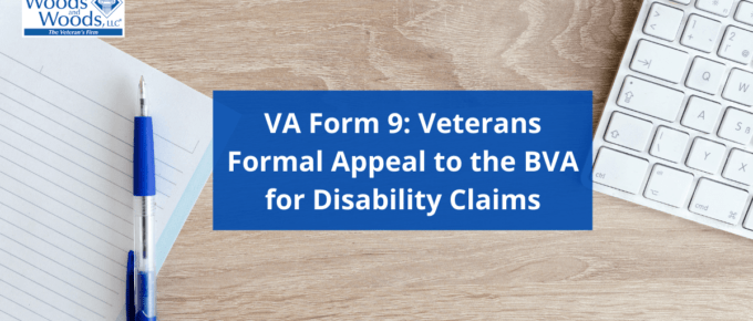 Image of a computer keyboard on the right and a pen and paper on the left with our title: VA Form 9: Veterans Formal Appeal to the BVA for Disability Claims in the direct center. The Woods and Woods logo is in the upper left corner.